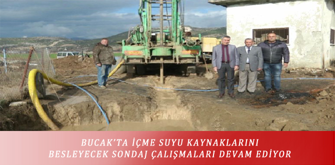 BUCAK’TA İÇME SUYU KAYNAKLARINI BESLEYECEK SONDAJ ÇALIŞMALARI DEVAM EDİYOR