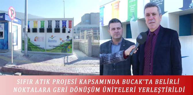 SIFIR ATIK PROJESİ KAPSAMINDA BUCAK’TA BELİRLİ NOKTALARA GERİ DÖNÜŞÜM ÜNİTELERİ YERLEŞTİRİLDİ