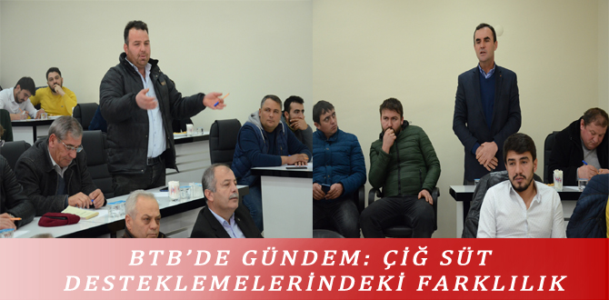 BTB’DE GÜNDEM: ÇİĞ SÜT DESTEKLEMELERİNDEKİ FARKLILIK