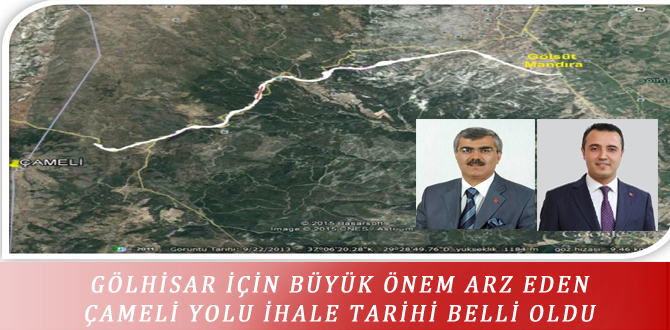 GÖLHİSAR İÇİN BÜYÜK ÖNEM ARZ EDEN ÇAMELİ YOLU İHALE TARİHİ BELLİ OLDU