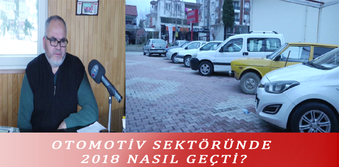 OTOMOTİV SEKTÖRÜNDE 2018 NASIL GEÇTİ?