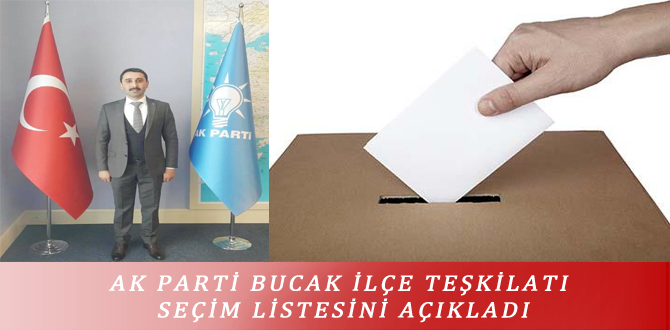 AK PARTİ BUCAK İLÇE TEŞKİLATI SEÇİM LİSTESİNİ AÇIKLADI