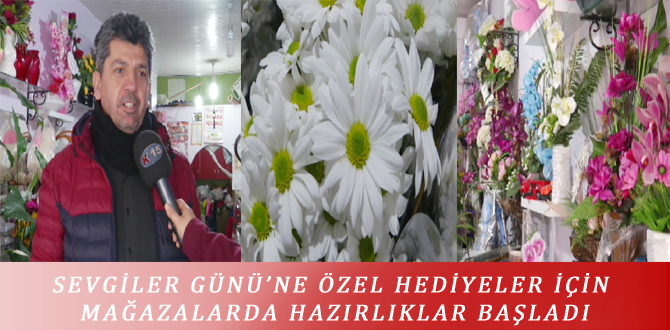 SEVGİLER GÜNÜ’NE ÖZEL HEDİYELER İÇİN MAĞAZALARDA HAZIRLIKLAR BAŞLADI