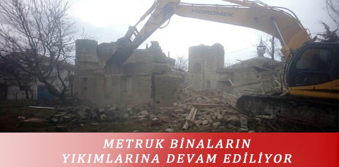 METRUK BİNALARIN YIKIMLARINA DEVAM EDİLİYOR