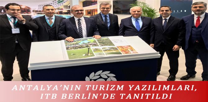 ANTALYA’NIN TURİZM YAZILIMLARI, ITB BERLİN’DE TANITILDI