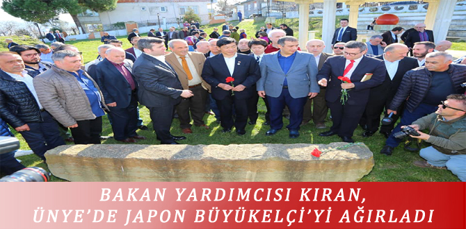 BAKAN YARDIMCISI KIRAN, ÜNYE’DE JAPON BÜYÜKELÇİ’Yİ AĞIRLADI