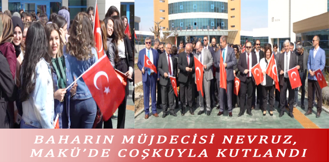 BAHARIN MÜJDECİSİ NEVRUZ, MAKÜ’DE COŞKUYLA KUTLANDI