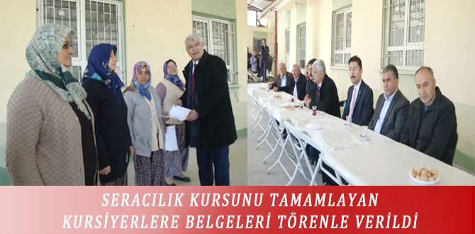 SERACILIK KURSUNU TAMAMLAYAN KURSİYERLERE BELGELERİ TÖRENLE VERİLDİ