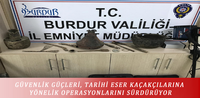 GÜVENLİK GÜÇLERİ, TARİHİ ESER KAÇAKÇILARINA YÖNELİK OPERASYONLARINI SÜRDÜRÜYOR