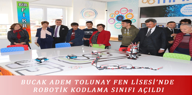 BUCAK ADEM TOLUNAY FEN LİSESİ’NDE ROBOTİK KODLAMA SINIFI AÇILDI