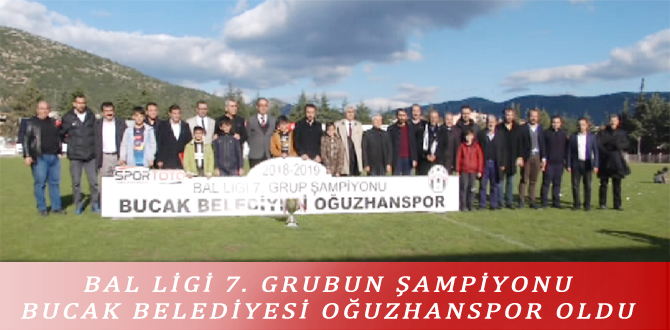 BAL LİGİ 7. GRUBUN ŞAMPİYONU BUCAK BELEDİYESİ OĞUZHANSPOR OLDU