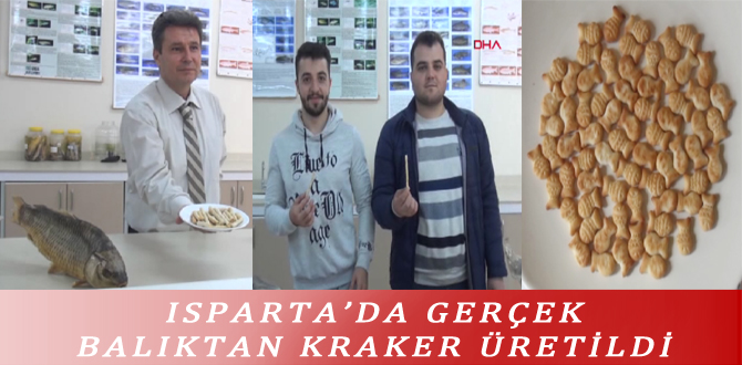 ISPARTA’DA GERÇEK BALIKTAN KRAKER ÜRETİLDİ