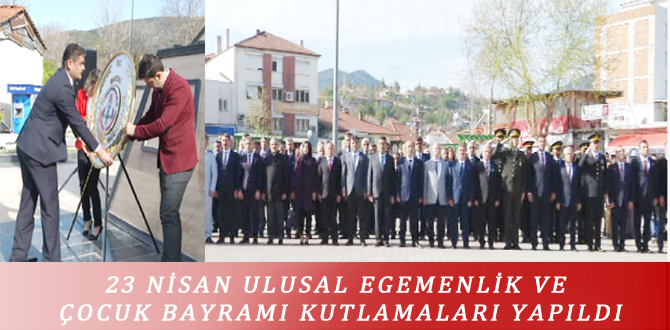 23 NİSAN ULUSAL EGEMENLİK VE ÇOCUK BAYRAMI KUTLAMALARI YAPILDI