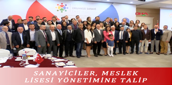 SANAYİCİLER, MESLEK LİSESİ YÖNETİMİNE TALİP