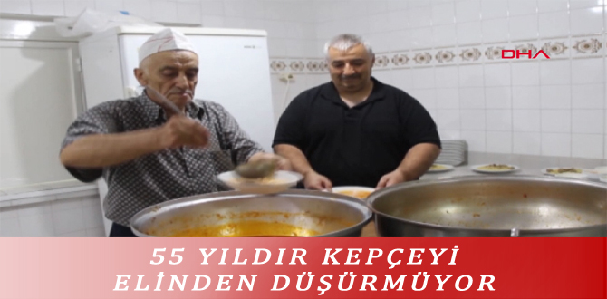 55 YILDIR KEPÇEYİ ELİNDEN DÜŞÜRMÜYOR