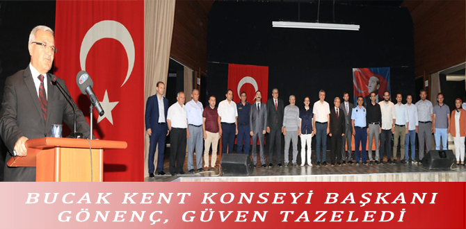 BUCAK KENT KONSEYİ BAŞKANI GÖNENÇ, GÜVEN TAZELEDİ