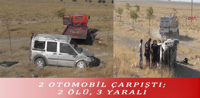 2 OTOMOBİL ÇARPIŞTI; 2 ÖLÜ, 3 YARALI