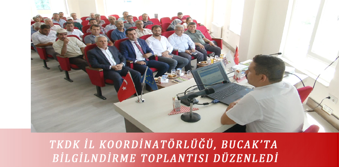 TKDK İL KOORDİNATÖRLÜĞÜ, BUCAK’TA BİLGİLNDİRME TOPLANTISI DÜZENLEDİ