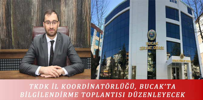 TKDK İL KOORDİNATÖRLÜĞÜ, BUCAK’TA BİLGİLENDİRME TOPLANTISI DÜZENLEYECEK