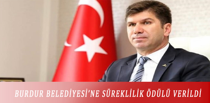 BURDUR BELEDİYESİ’NE SÜREKLİLİK ÖDÜLÜ VERİLDİ