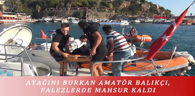 AYAĞINI BURKAN AMATÖR BALIKÇI, FALEZLERDE MAHSUR KALDI