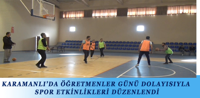 KARAMANLI’DA ÖĞRETMENLER GÜNÜ DOLAYISIYLA SPOR ETKİNLİKLERİ DÜZENLENDİ