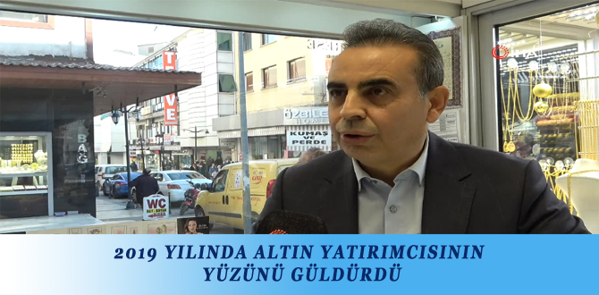 2019 YILINDA ALTIN YATIRIMCISININ YÜZÜNÜ GÜLDÜRDÜ