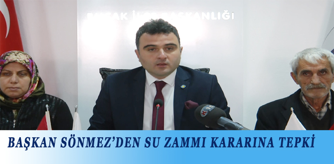 BAŞKAN SÖNMEZ’DEN SU ZAMMI KARARINA TEPKİ