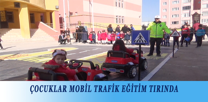 ÇOCUKLAR MOBİL TRAFİK EĞİTİM TIRINDA