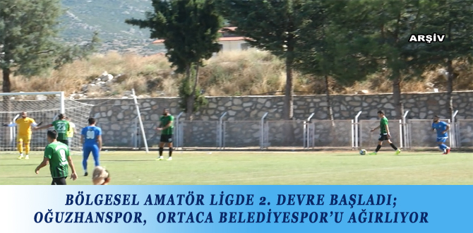 BÖLGESEL AMATÖR LİGDE 2. DEVRE BAŞLADI; OĞUZHANSPOR,  ORTACA BELEDİYESPOR’U AĞIRLIYOR