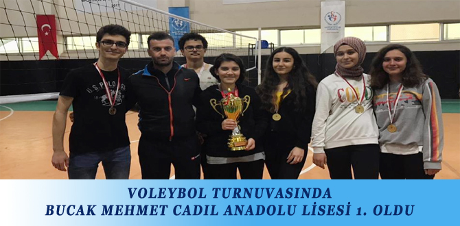 VOLEYBOL TURNUVASINDA BUCAK MEHMET CADIL ANADOLU LİSESİ 1. OLDU