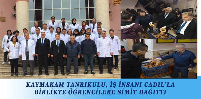 KAYMAKAM TANRIKULU, İŞ İNSANI CADIL’LA BİRLİKTE ÖĞRENCİLERE SİMİT DAĞITTI