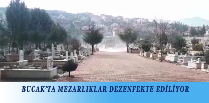 BUCAK’TA MEZARLIKLAR DEZENFEKTE EDİLİYOR