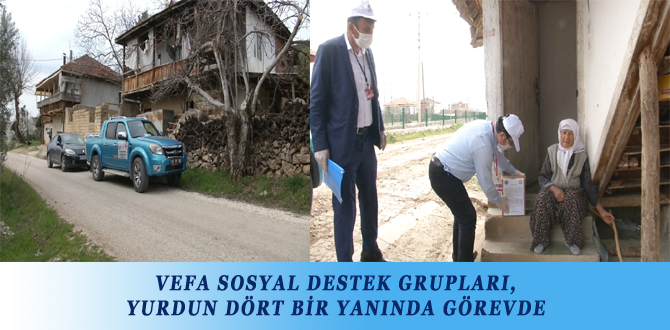 VEFA SOSYAL DESTEK GRUPLARI, YURDUN DÖRT BİR YANINDA GÖREVDE