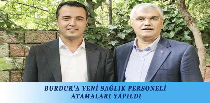 BURDUR’A YENİ SAĞLIK PERSONELİ ATAMALARI YAPILDI