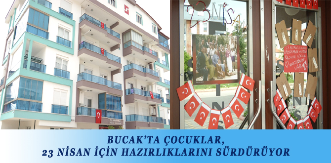 BUCAK’TA ÇOCUKLAR, 23 NİSAN İÇİN HAZIRLIKLARINI SÜRDÜRÜYOR