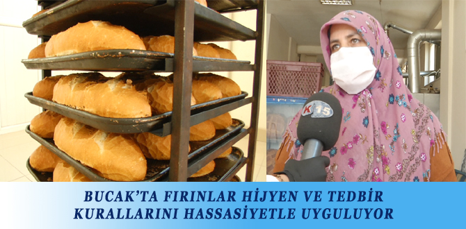 BUCAK’TA FIRINLAR HİJYEN VE TEDBİR KURALLARINI HASSASİYETLE UYGULUYOR