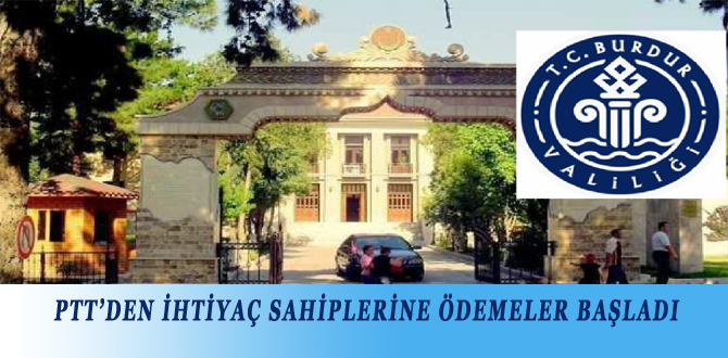 PTT’DEN İHTİYAÇ SAHİPLERİNE ÖDEMELER BAŞLADI