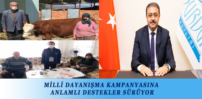 MİLLİ DAYANIŞMA KAMPANYASINA ANLAMLI DESTEKLER SÜRÜYOR