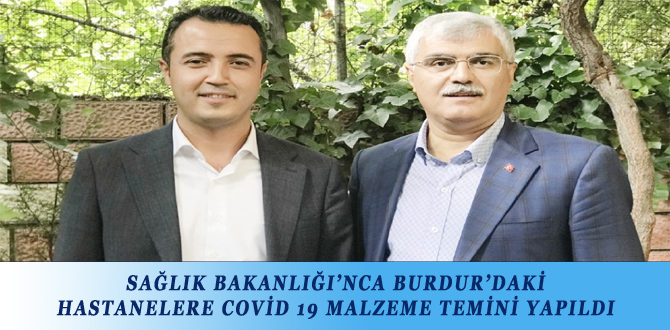 SAĞLIK BAKANLIĞI’NCA BURDUR’DAKİ HASTANELERE COVİD 19 MALZEME TEMİNİ YAPILDI