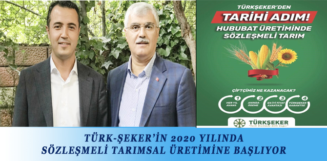 TÜRK-ŞEKER’İN 2020 YILINDA SÖZLEŞMELİ TARIMSAL ÜRETİMİNE BAŞLIYOR