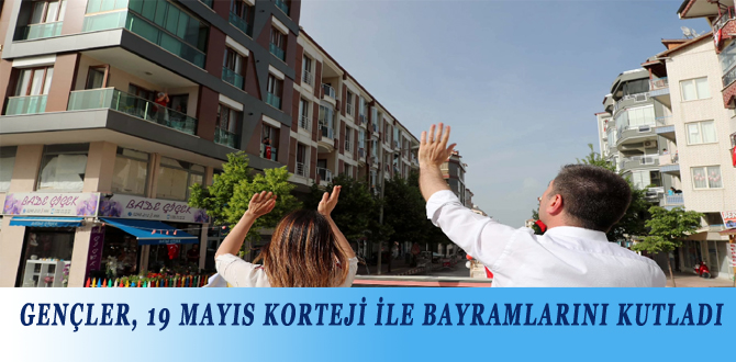 GENÇLER, 19 MAYIS KORTEJİ İLE BAYRAMLARINI KUTLADI