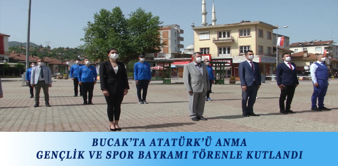 BUCAK’TA ATATÜRK’Ü ANMA GENÇLİK VE SPOR BAYRAMI TÖRENLE KUTLANDI