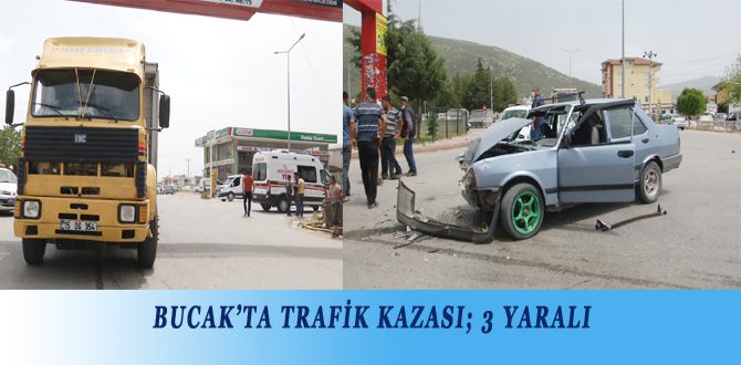 BUCAK’TA TRAFİK KAZASI; 3 YARALI