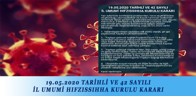 19.05.2020 TARİHLİ VE 42 SAYILI İL UMUMİ HIFZISSIHHA KURULU KARARI