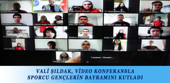 VALİ ŞILDAK, VİDEO KONFERANSLA SPORCU GENÇLERİN BAYRAMINI KUTLADI