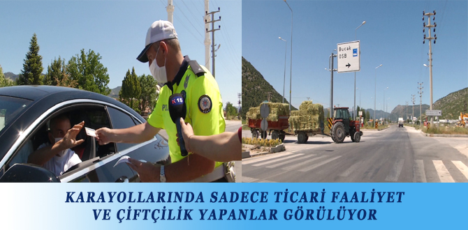 KARAYOLLARINDA SADECE TİCARİ FAALİYET VE ÇİFTÇİLİK YAPANLAR GÖRÜLÜYOR