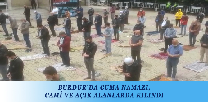 BURDUR’DA CUMA NAMAZI, CAMİ VE AÇIK ALANLARDA KILINDI