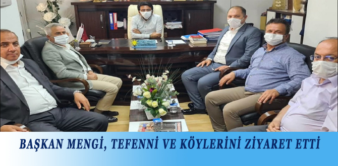 BAŞKAN MENGİ, TEFENNİ VE KÖYLERİNİ ZİYARET ETTİ