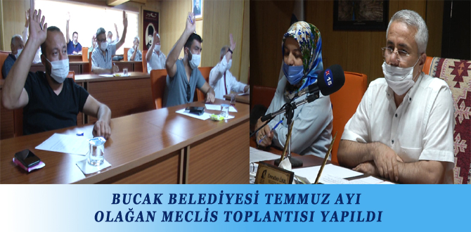 BUCAK BELEDİYESİ TEMMUZ AYI OLAĞAN MECLİS TOPLANTISI YAPILDI